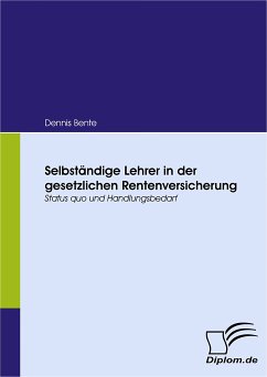 Selbständige Lehrer in der gesetzlichen Rentenversicherung (eBook, PDF) - Bente, Dennis