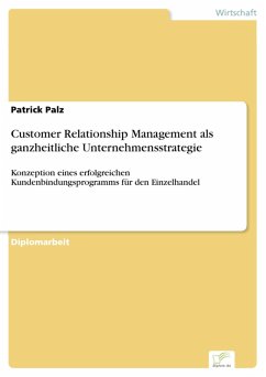 Customer Relationship Management als ganzheitliche Unternehmensstrategie (eBook, PDF) - Palz, Patrick