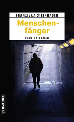 Menschenfänger (eBook, ePUB) - Steinhauer, Franziska