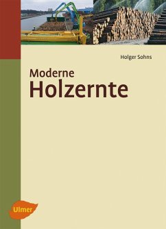 Moderne Holzernte (eBook, PDF) - Sohns, Dipl. -Ing. Holger