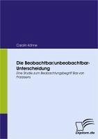Die Beobachtbar/unbeobachtbar-Unterscheidung (eBook, PDF) - Köhne, Carolin