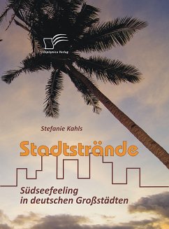Stadtstrände: Südseefeeling in deutschen Großstädten (eBook, PDF) - Kahls, Stefanie