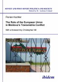 The Role of the European Union in Moldova’s Transnistria Conflict (eBook, PDF)