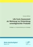 Life Cycle Assessment als Werkzeug zur Entwicklung umweltgerechter Produkte (eBook, PDF)