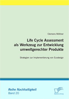 Life Cycle Assessment als Werkzeug zur Entwicklung umweltgerechter Produkte (eBook, PDF) - Möltner, Clemens