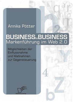 Business-to-Business Markenführung im Web 2.0 (eBook, PDF) - Pötter, Annika