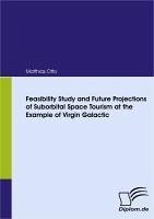 Feasibility Study and Future Projections of Suborbital Space Tourism at the Example of Virgin Galactic (eBook, PDF) - Otto, Matthias