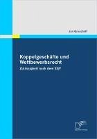 Koppelgeschäfte und Wettbewerbsrecht (eBook, PDF) - Groschoff, Jan