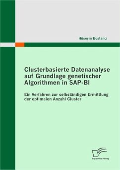 Clusterbasierte Datenanalyse auf Grundlage genetischer Algorithmen in SAP-BI (eBook, ePUB) - Bostanci, Hüseyin