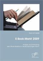 E-Book-Markt 2009: Analyse und Entwicklung des E-Book-Marktes im deutschprachigen Raum (eBook, PDF) - Schneider, Sara