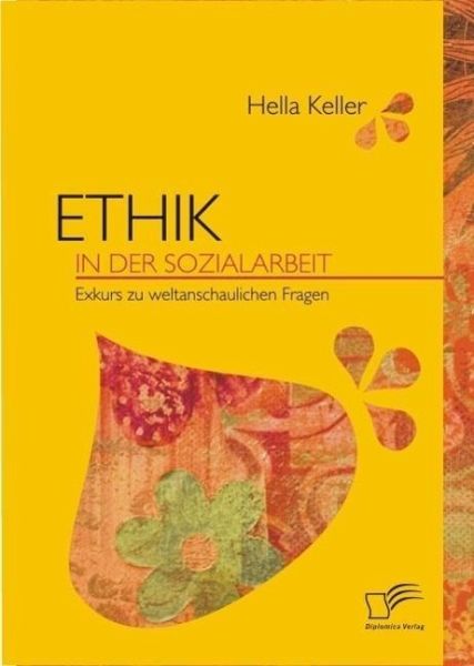 Ethik in der Sozialarbeit (eBook, ePUB) Ethik in der Sozialarbeit (eBook, ePUB)