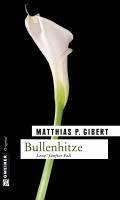 Bullenhitze / Kommissar Lenz Bd.5 (eBook, PDF) - Gibert, Matthias P.