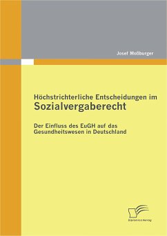 Höchstrichterliche Entscheidungen im Sozialvergaberecht: Der Einfluss des EuGH auf das Gesundheitswesen in Deutschland (eBook, PDF) - Moßburger, Josef