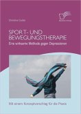 Sport- und Bewegungstherapie: Eine wirksame Methode gegen Depressionen (eBook, ePUB) Sport- und Bewegungstherapie: Eine wirksame Methode gegen Depressionen (eBook, ePUB)