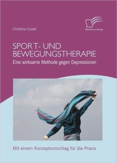 Sport- und Bewegungstherapie: Eine wirksame Methode gegen Depressionen (eBook, ePUB) - Custal, Christina