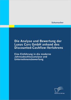 Die Analyse und Bewertung der Luxus Cars GmbH anhand des Discounted-Cashflow-Verfahrens (eBook, PDF) - Schumacher, Simon