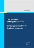Das deutsche Ertragsteuerrecht: Die Verlustausgleichsbeschränkung gem. § 2a EStG im Lichte der europäischen Rechtsprechung (eBook, PDF)
