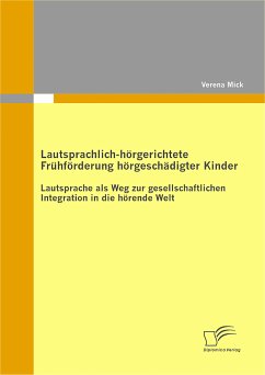 Lautsprachlich-hörgerichtete Frühförderung hörgeschädigter Kinder (eBook, PDF) - Mick, Verena