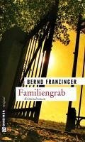 Familiengrab (eBook, ePUB) - Franzinger, Bernd
