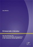 Erinnernde Literatur - Die Verarbeitung der nationalsozialistischen Vergangenheit in der deutschen Nachkriegsliteratur (eBook, PDF)