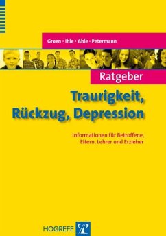 Ratgeber Traurigkeit, Rückzug, Depression (eBook, PDF) - Ahle, Maria Elisabeth; Groen, Gunter; Ihle, Wolfgang