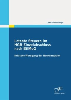 Latente Steuern im HGB-Einzelabschluss nach BilMoG: Kritische Würdigung der Neukonzeption (eBook, ePUB) - Rudolph, Lennard