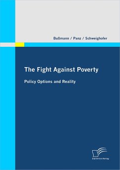 The Fight Against Poverty – Policy Options and Reality (eBook, PDF) - Bußmann, Uwe; Panz, Robert Marc; Schweighofer, Silvia