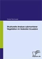 Strukturelle Analyse submontaner Vegetation im Südosten Ecuadors (eBook, PDF) - Piechowski, Daniel