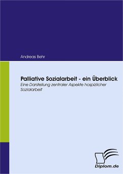 Palliative Sozialarbeit - ein Überblick (eBook, PDF) - Behr, Andreas