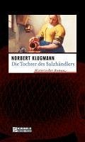 Die Tochter des Salzhändlers (eBook, ePUB) - Klugmann, Norbert