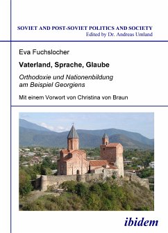 Vaterland, Sprache, Glaube. Orthodoxie und Nationenbildung am Beispiel Georgiens (eBook, PDF) - Fuchslocher, Eva