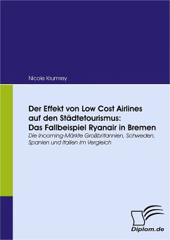 Der Effekt von Low Cost Airlines auf den Städtetourismus: Das Fallbeispiel Ryanair in Bremen (eBook, PDF) - Krumrey, Nicole