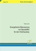 Energetische Bilanzierung von Baustoffen für den Holzhausbau (eBook, PDF)