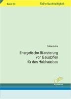 Energetische Bilanzierung von Baustoffen für den Holzhausbau (eBook, PDF) - Luthe, Tobias