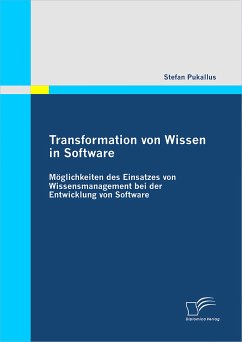 Transformation von Wissen in Software: Möglichkeiten des Einsatzes von Wissensmanagement bei der Entwicklung von Software (eBook, PDF) - Pukallus, Stefan