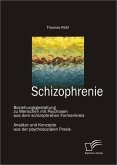 Schizophrenie: Beziehungsgestaltung zu Menschen mit Psychosen aus dem schizophrenen Formenkreis (eBook, ePUB)