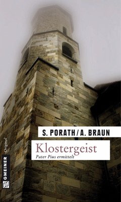 Klostergeist / Pater Pius ermittelt Bd.1 (eBook, PDF) - Porath, Silke; Braun, Andreas