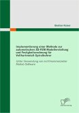 Implementierung einer Methode zur automatischen 3D-FEM Modellerstellung und Festigkeitsrechnung für Vollhartmetall-Spiralbohrer (eBook, ePUB)