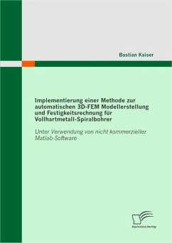 Cover Implementierung einer Methode zur automatischen 3D-FEM Modellerstellung und Festigkeitsrechnung für Vollhartmetall-Spiralbohrer (eBook, ePUB)