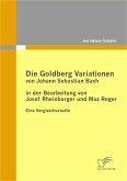 Die Goldberg Variationen von Johann Sebastian Bach in der Bearbeitung von Josef Rheinberger und Max Reger (eBook, PDF)