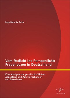 Vom Rotlicht ins Rampenlicht: Frauenboxen in Deutschland (eBook, PDF) - Frick, Inga-Mareike