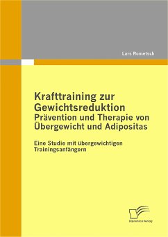 Krafttraining zur Gewichtsreduktion: Prävention und Therapie von Übergewicht und Adipositas (eBook, PDF) - Rometsch, Lars
