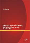 Integration von Kindern mit Migrationshintergrund in der Schule (eBook, PDF)