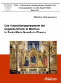 Das Ausstattungsprogramm der Cappella Strozzi di Mantova in Santa Maria Novella in Florenz (eBook, PDF)