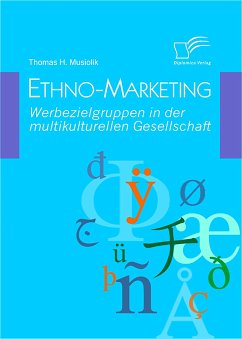 Ethno-Marketing: Werbezielgruppen in der multikulturellen Gesellschaft (eBook, PDF) - Musiolik, Thomas