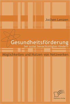 Gesundheitsförderung bei sozial benachteiligten Kindern (eBook, PDF) - Lenzen, Jochen