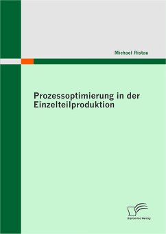 Prozessoptimierung in der Einzelteilproduktion (eBook, PDF) - Ristau, Michael