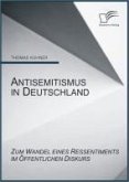 Antisemitismus in Deutschland: Zum Wandel eines Ressentiments im öffentlichen Diskurs (eBook, PDF)