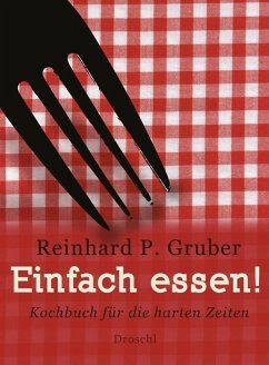 Einfach essen! (eBook, ePUB) - Gruber, Reinhard P