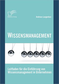 Wissensmanagement: Leitfaden für die Einführung von Wissensmanagement in Unternehmen (eBook, PDF) - Langenhan, Andreas